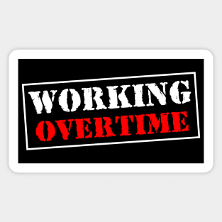 Working Overtime Sticker